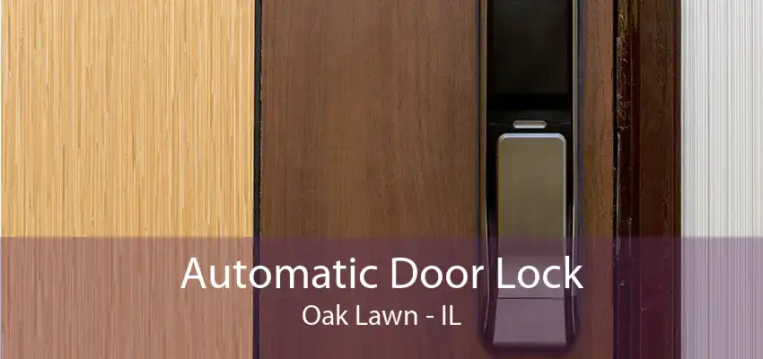 Automatic Door Lock Oak Lawn - IL