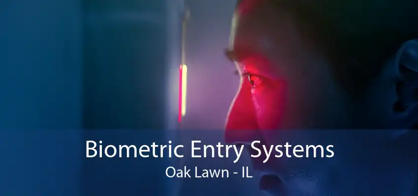 Biometric Entry Systems Oak Lawn - IL