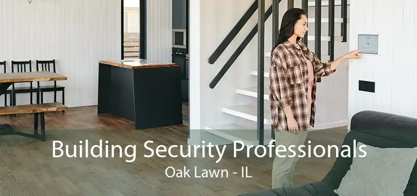 Building Security Professionals Oak Lawn - IL