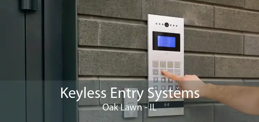 Keyless Entry Systems Oak Lawn - IL