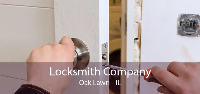 Locksmith Company Oak Lawn - IL