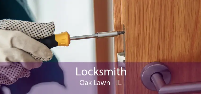Locksmith Oak Lawn - IL