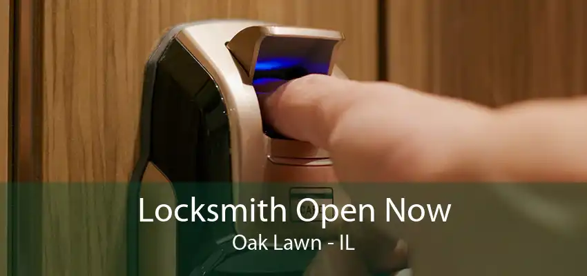 Locksmith Open Now Oak Lawn - IL