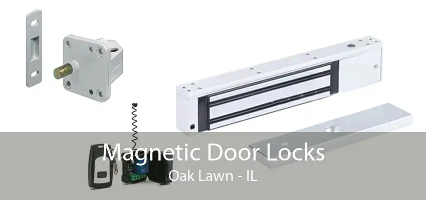 Magnetic Door Locks Oak Lawn - IL
