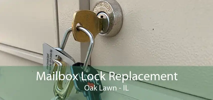 Mailbox Lock Replacement Oak Lawn - IL