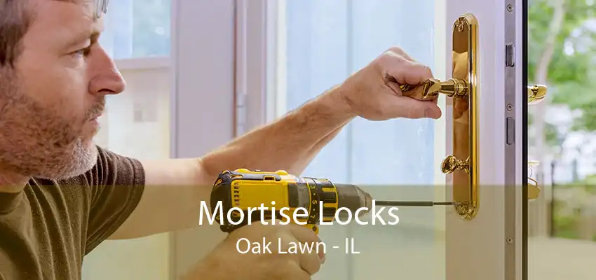 Mortise Locks Oak Lawn - IL