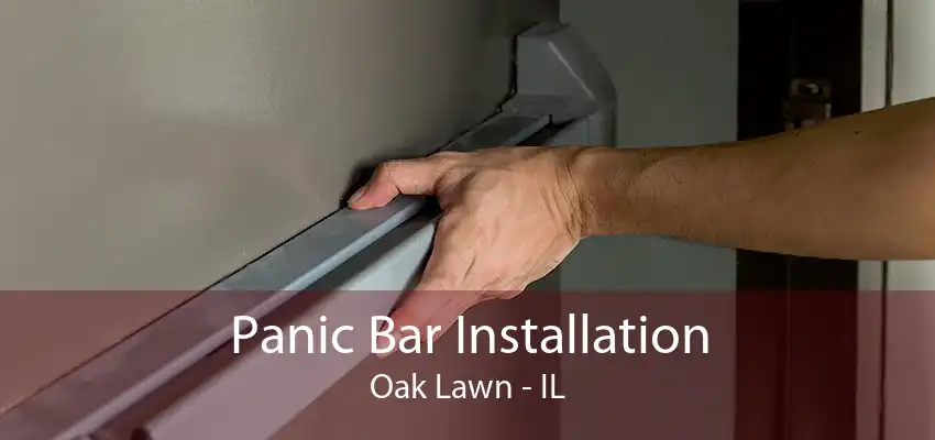 Panic Bar Installation Oak Lawn - IL
