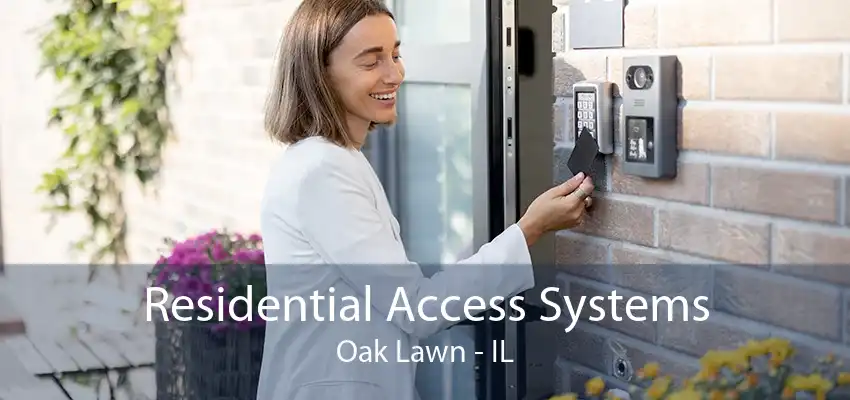Residential Access Systems Oak Lawn - IL