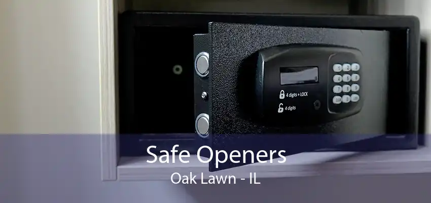 Safe Openers Oak Lawn - IL