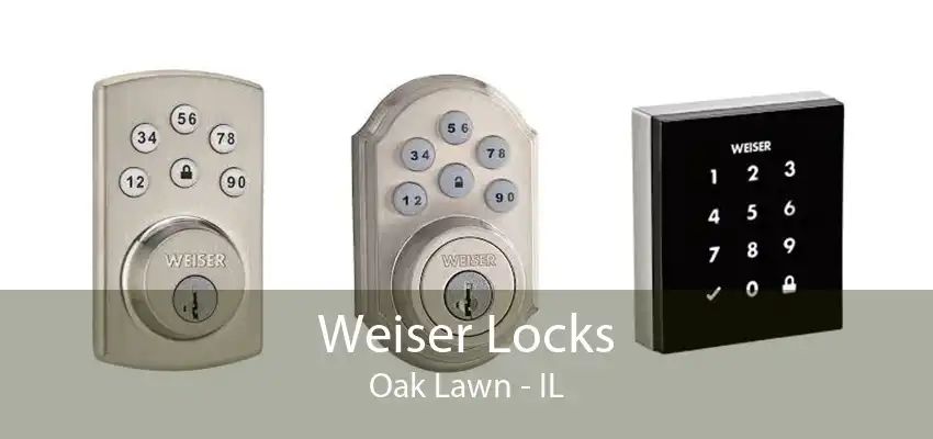Weiser Locks Oak Lawn - IL