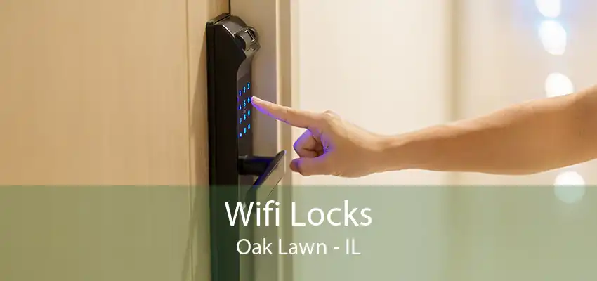 Wifi Locks Oak Lawn - IL